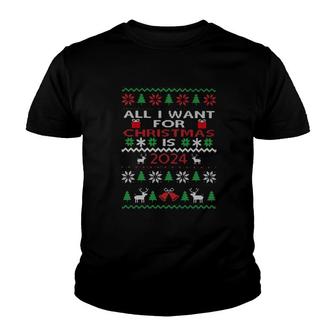 All I Want For Christmas Is 2024 Ugly Christmas Youth T-shirt | Mazezy