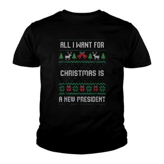 All I Want For Christmas Is A New President Ugly Christmas Sweater Youth T-shirt | Mazezy