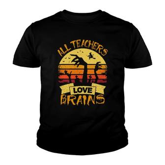 All Teachers Love Brains_Vectorized Youth T-shirt | Mazezy