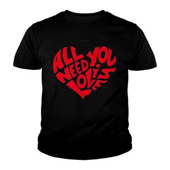 All You Need Is Love Red Heart Shape Youth T-shirt | Mazezy