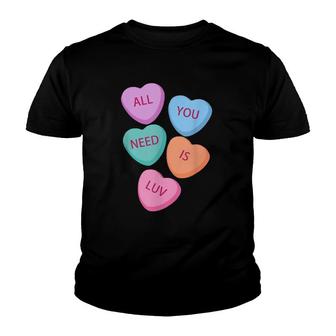 All You Need Is Luv Hearts Candy Love Valentine's Youth T-shirt | Mazezy