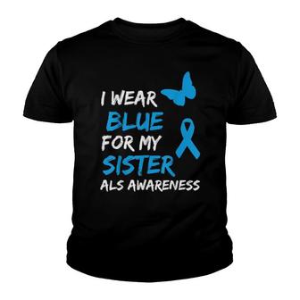 Als Awareness I Wear Blue For My Sister Ribbon Youth T-shirt | Mazezy