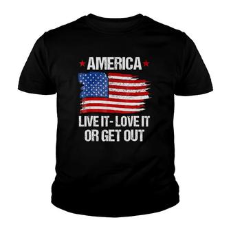 America Live It Love It Or Get Out Patriotic Flag Youth T-shirt | Mazezy