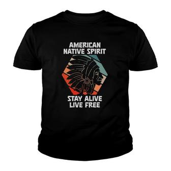 American Native Spirit Stay Alive Live Free Indian Tribe Youth T-shirt | Mazezy
