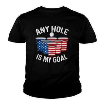 Any Hole Is My Goal Beer Pong 4Th July Patriotic Gift Youth T-shirt | Mazezy