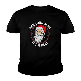Ask Your Mom If Im Real Youth T-shirt | Mazezy