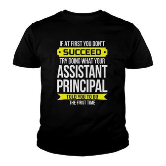 Assistant Principal If At First You Don't Succeed Youth T-shirt | Mazezy
