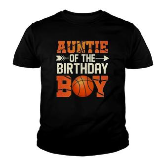 Auntie Of The Birthday Boy Basketball Mother Aunt Funny Youth T-shirt | Mazezy