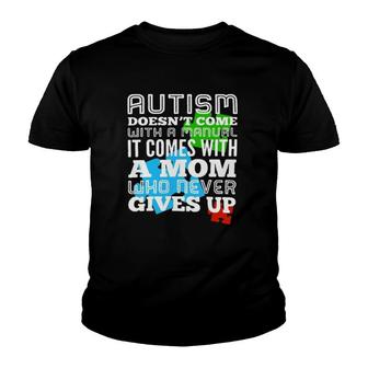 Autism Doesn't Come With A Manual It Comes With A Mother Who Never Gives Up Color Puzzle Version Youth T-shirt | Mazezy