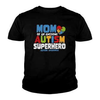 Autism Mom Of An Awesome Autism Superhero Autism Awareness Youth T-shirt | Mazezy