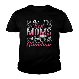 Awesome Best Moms Get Promoted To Grandma Mothers Day Gifts Youth T-shirt | Mazezy CA