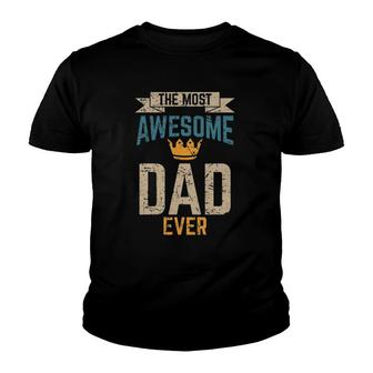 Awesome Dad Worlds Best Daddy Ever Tee Fathers Day Outfit Youth T-shirt | Mazezy