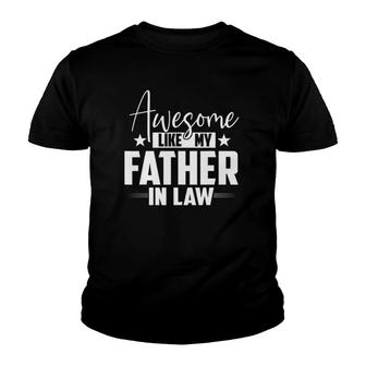 Awesome Like My Father In Law Family Lovers Funny Father Day Youth T-shirt | Mazezy