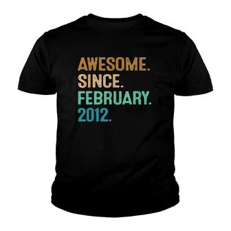 Awesome Since February 2012 10 Years Old 10Th Birthday Gift Youth T-shirt | Mazezy DE