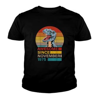 Awesome Since November 1975 Dinosaur 46 Year Old Birthday Youth T-shirt | Mazezy