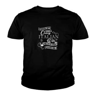 Back Off I Have A Crazy Italian Wife Youth T-shirt | Mazezy