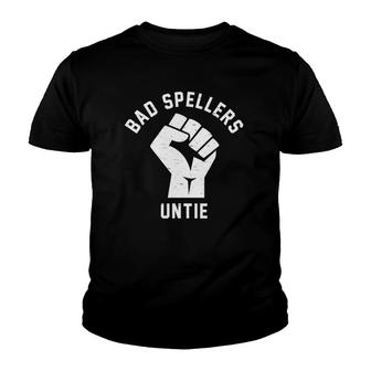 Bad Spellers Untie Funny Unite Fist Cool Nerd Sarcastic Gift Youth T-shirt | Mazezy