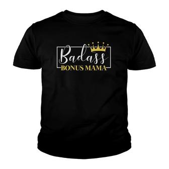 Badass Bonus Mama Crown Cute Mother's Day Stepmom Step Mom Youth T-shirt | Mazezy