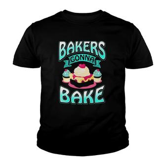Bakers Gonna Bake - Funny Bakery Saying For Dessert Lovers Youth T-shirt | Mazezy