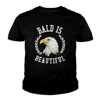 Bald Is Beautiful - Bald Eagle Patriotic American Youth T-shirt | Mazezy