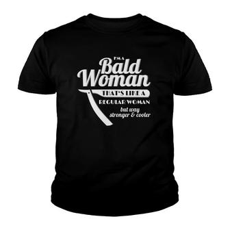 Bald Woman Like A Regular Women But Stronger Bald Head Youth T-shirt | Mazezy