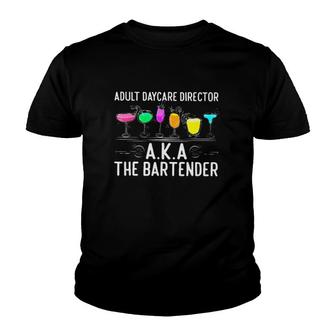 Bartender Funny Adult Daycare Director Aka The Bartender Cocktails Youth T-shirt | Mazezy