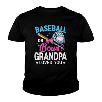 Baseball Or Bows Grandpa Loves You Gender Reveal Youth T-shirt | Mazezy
