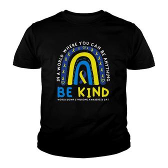 Be Kind Down Syndrome Awareness Blue Ribbon Rainbow March 21 Ver2 Youth T-shirt | Mazezy