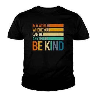 Be Kind Inspirational Positive Vibes Kindness Positive Quote Youth T-shirt | Mazezy