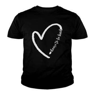Be Kind Motivational Kindness Inspirational Encouragement Youth T-shirt | Mazezy