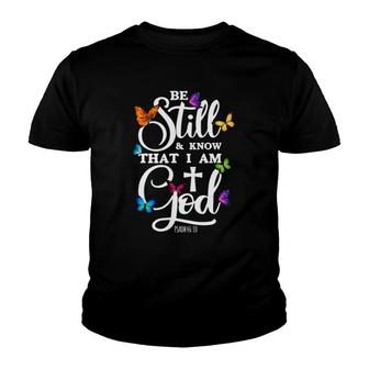 Be Still & Know That I Am God - Butterfly Art - Religious Youth T-shirt | Mazezy