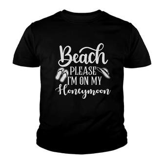 Beach Please Im On My Honeymoon Youth T-shirt | Mazezy