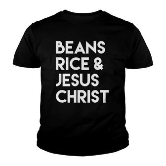 Beans Rice & Jesus Christ Youth T-shirt | Mazezy