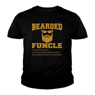 Bearded Funcle Funny Bearded Uncle Definition Father’S Day Youth T-shirt | Mazezy