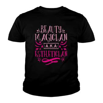 Beauty Magician AKA Esthetician Beautician Cosmetologist Youth T-shirt | Mazezy