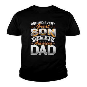Behind Every Great Son Is A Truly Amazing Dad Youth T-shirt | Mazezy