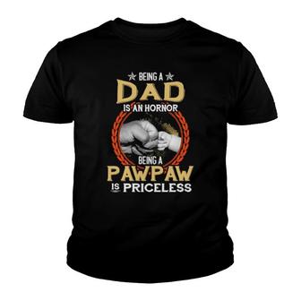 Being A Dad Is An Honor Being A Pawpaw Is Priceless Vintage Youth T-shirt | Mazezy