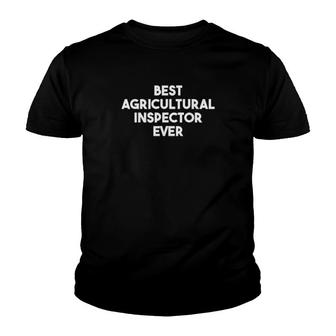 Best Agricultural Inspector Ever Youth T-shirt | Mazezy
