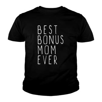 Best Bonus Mom Ever Cool Step-Mommy Gift Mother's Day Youth T-shirt | Mazezy
