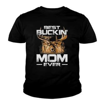 Best Buckin' Mom Ever Deer Hunting Bucking Mother Youth T-shirt | Mazezy