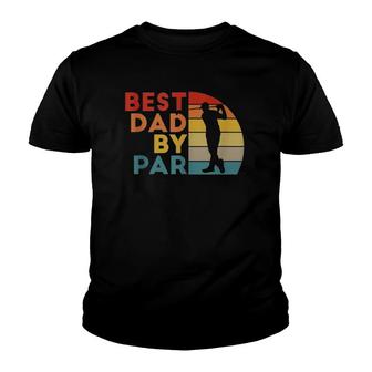 Best Dad By Par Daddy Golf Lover Golfer Father's Day Gifts Youth T-shirt | Mazezy
