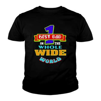 Best Dad In The Whole Wide World Youth T-shirt | Mazezy