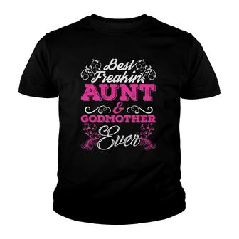 Best Freakin' Aunt And Godmother Ever Tee Mother Gifts Youth T-shirt | Mazezy