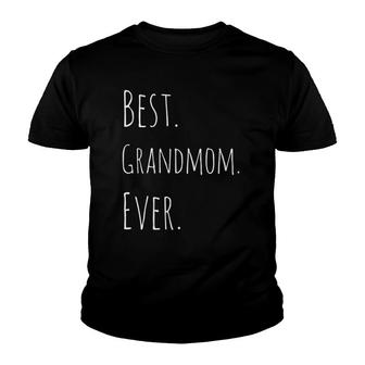 Best Grandmom Ever Gift For Your Grandmother Youth T-shirt | Mazezy