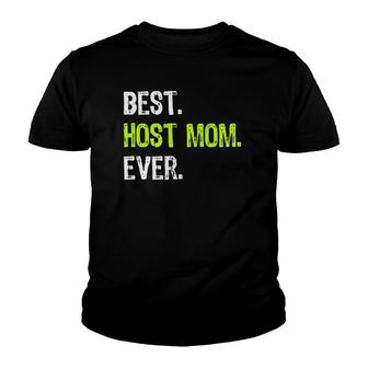 Best Host Mom Ever Mother's Day Mommy Youth T-shirt | Mazezy