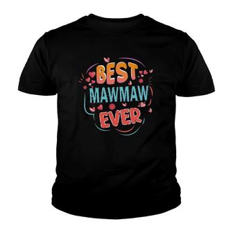 Best Mawmaw Ever Grandma Mother's Day Christmas Gifts Youth T-shirt | Mazezy