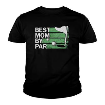 Best Mom By Par Golf Lover Mom Grandma Youth T-shirt | Mazezy