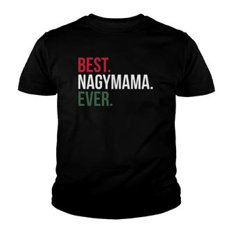Best Nagymama Ever Gifts Proud Hungarian Mother's Day Youth T-shirt | Mazezy