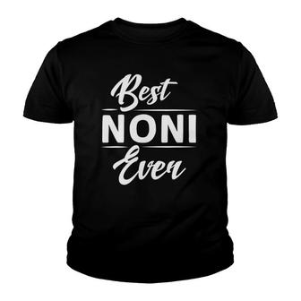 Best Noni Ever Grandma Mother's Day Gifts Youth T-shirt | Mazezy