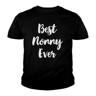Best Nonny Ever Funny Cute Mother's Day Gift Youth T-shirt | Mazezy